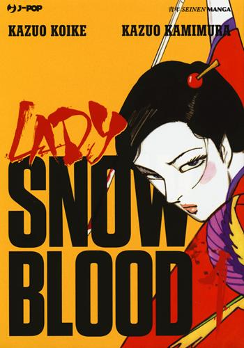 Lady Snowblood. Vol. 1 - Kazuo Koike, Kazuo Kamimura - Libro Edizioni BD 2014, J-POP | Libraccio.it