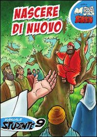 Nascere di nuovo. Manuale studente. Vol. 9  - Libro La Fionda 2014, Fantastica Bibbia | Libraccio.it