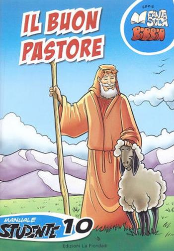 Il buon pastore. Manuale studente. Vol. 10  - Libro La Fionda 2015, Fantastica Bibbia | Libraccio.it