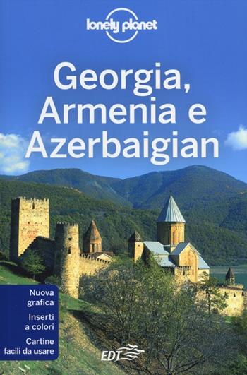 Georgia, Armenia e Azerbaigian - John Noble, Michael Kohn, Danielle Systermans - Libro Lonely Planet Italia 2012, Guide EDT/Lonely Planet | Libraccio.it