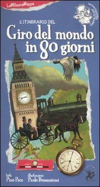 L'itinerario del giro del mondo in 80 giorni - Pino Pace, Paolo Domeniconi - Libro EDT-Giralangolo 2012, LeMilleunaMappa | Libraccio.it