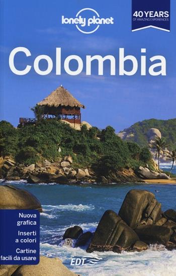 Colombia - Kevin Raub, Alex Egerton, Mike Power - Libro Lonely Planet Italia 2013, Guide EDT/Lonely Planet | Libraccio.it