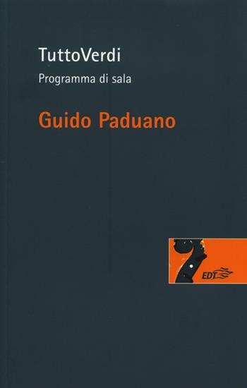 TuttoVerdi. Programma di sala - Guido Paduano - Libro EDT 2013, Risonanze | Libraccio.it