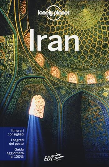 Iran - Andrew Burke, Virginia Maxwell, Iain Shearer - Libro Lonely Planet Italia 2013, Guide EDT/Lonely Planet | Libraccio.it