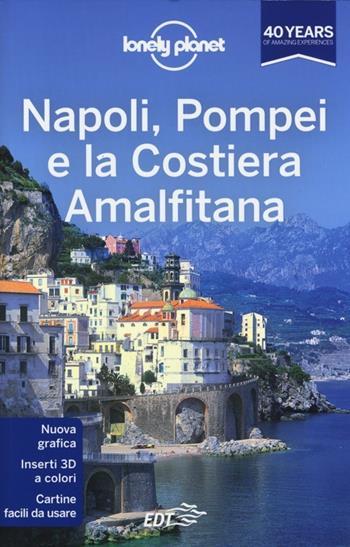 Napoli, Pompei e la Costiera Amalfitana - Cristian Bonetto, Josephine Quintero - Libro Lonely Planet Italia 2013, Guide EDT/Lonely Planet | Libraccio.it