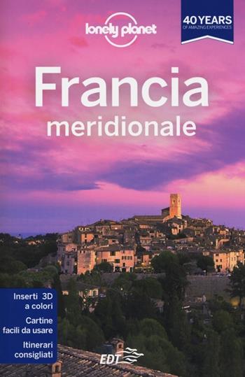 Francia meridionale  - Libro Lonely Planet Italia 2013, Guide EDT/Lonely Planet | Libraccio.it