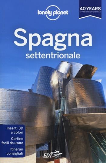Spagna settentrionale  - Libro Lonely Planet Italia 2013, Guide EDT/Lonely Planet | Libraccio.it