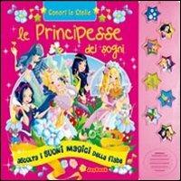 Le principesse dei sogni. Ediz. illustrata  - Libro Joybook 2012, Sonori con le stelle | Libraccio.it