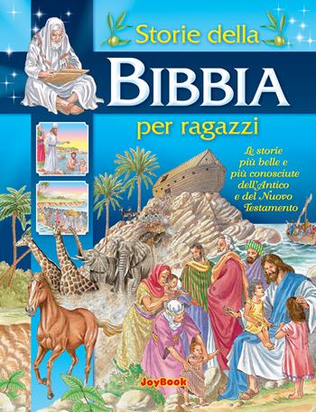Storie della Bibbia per ragazzi  - Libro Joybook 2017, Varia | Libraccio.it