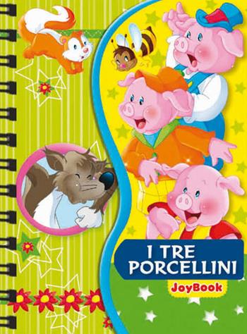 I tre porcellini. Ediz. illustrata  - Libro Joybook 2014, Spiralotte | Libraccio.it