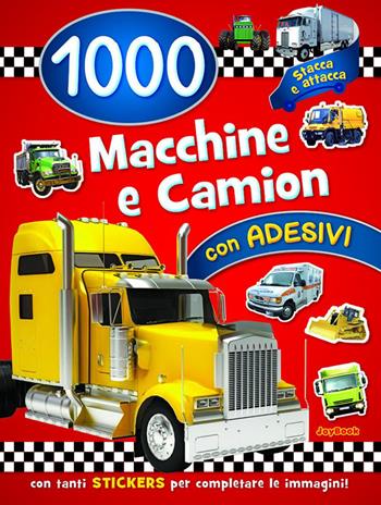 1000 macchine e camion. Con adesivi. Ediz. a colori  - Libro Joybook 2016, Varia adesivi | Libraccio.it