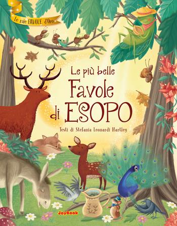 Le più belle favole di Esopo - Stefania Leonardi Hartley - Libro Joybook 2019, Le mie favole d'oro | Libraccio.it