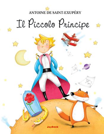 Il Piccolo Principe - Antoine de Saint-Exupéry - Libro Joybook 2018, Varia | Libraccio.it