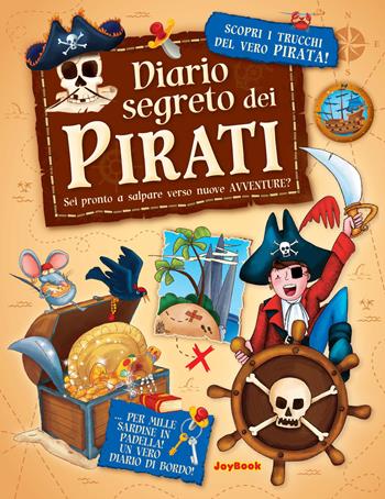 Diario segreto dei pirati  - Libro Joybook 2018, Varia | Libraccio.it