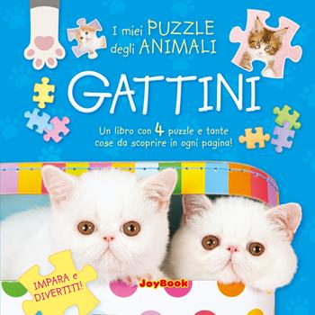 Gattini. Gioca e divertiti! Libro puzzle  - Libro Joybook 2018, Miei puzzle animali | Libraccio.it