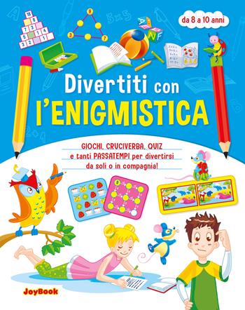 Divertiti con l'enigmistica 8-10 anni  - Libro Joybook 2019 | Libraccio.it