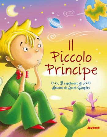 Il Piccolo Principe - Antoine de Saint-Exupéry - Libro Joybook 2019 | Libraccio.it