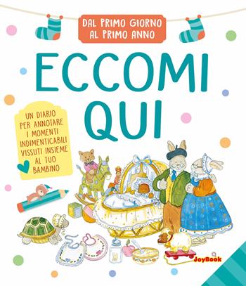 Eccomi qui. Dal primo giorno al primo anno  - Libro Joybook 2020, Varia | Libraccio.it