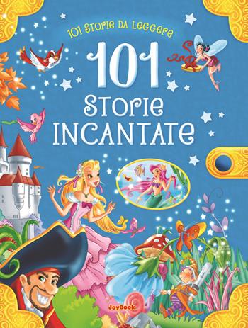 101 storie incantate  - Libro Joybook 2020 | Libraccio.it
