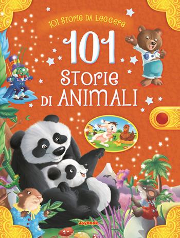 101 storie di animali  - Libro Joybook 2020 | Libraccio.it