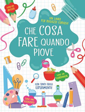 Che cosa fare quando piove  - Libro Joybook 2020 | Libraccio.it