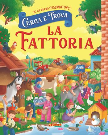 La fattoria. Cerca e trova - Anna Gallotti, Francesca Pesci, Rita Ammassari - Libro Joybook 2021 | Libraccio.it