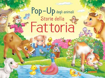 Storie della fattoria. Pop-up degli animali - Lorella Flamini - Libro Joybook 2021 | Libraccio.it