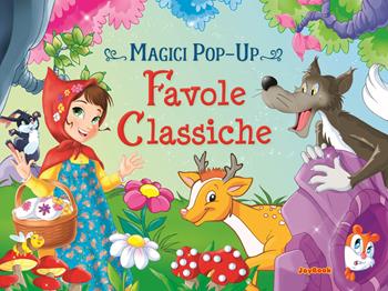 Favole classiche. Magici pop-up. Ediz. a colori  - Libro Joybook 2021 | Libraccio.it