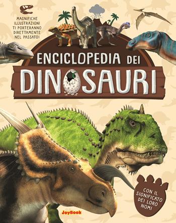 Enciclopedia dei dinosauri  - Libro Joybook 2021, Varia | Libraccio.it