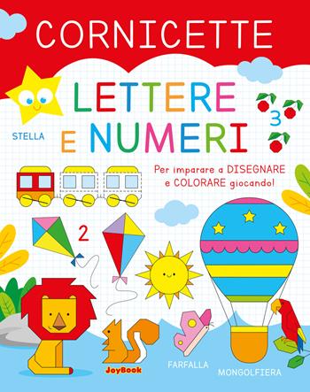 Lettere e numeri. Cornicette. Ediz. a colori  - Libro Joybook 2023, Unisci i puntini | Libraccio.it