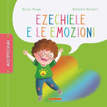Ezechiele e le emozioni. Ediz. a colori - Bruno Pluye - Libro Joybook 2022 | Libraccio.it