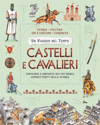Castelli e cavalieri. Ediz. a colori  - Libro Joybook 2022, Viaggiare nel tempo | Libraccio.it