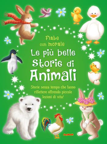 Le più belle storie di animali. Ediz. a colori  - Libro Joybook 2022, Le mie favole d'oro | Libraccio.it