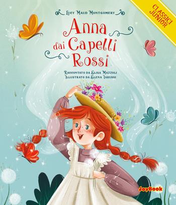 Anna dai capelli rossi. Ediz. a colori - Lucy Maud Montgomery, Elisa Mazzoli - Libro Joybook 2023, Classici junior | Libraccio.it