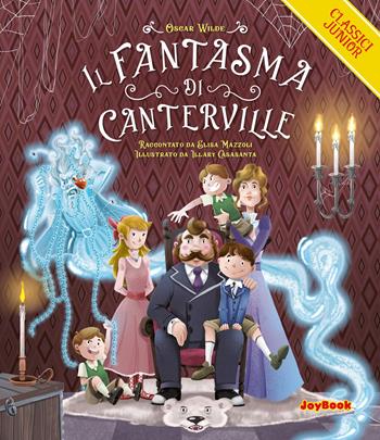 Il fantasma di Canterville - Oscar Wilde, Caterina Falconi - Libro Joybook 2023, Classici junior | Libraccio.it
