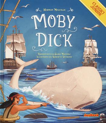 Moby Dick. Ediz. a colori - Herman Melville, Elisa Mazzoli - Libro Joybook 2023, Classici junior | Libraccio.it