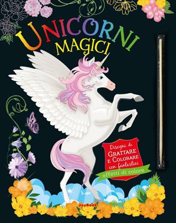 Unicorni magici. Gratta e colora. Ediz. a colori  - Libro Joybook 2023, Libri da colorare | Libraccio.it
