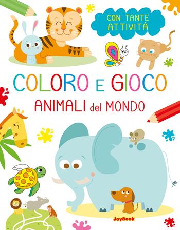 Animali del mondo. Coloro e gioco  - Libro Joybook 2023, Libri da colorare | Libraccio.it
