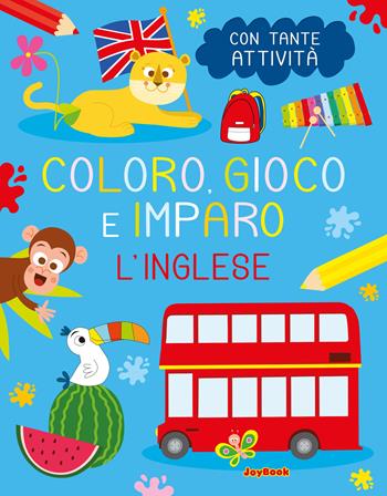 L'inglese. Coloro, gioco e imparo  - Libro Joybook 2023, Libri da colorare | Libraccio.it