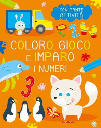 I numeri. Coloro, gioco e imparo  - Libro Joybook 2022, Libri da colorare | Libraccio.it