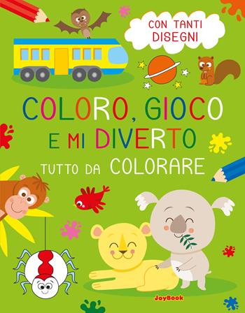 Tutto da colorare. Coloro, gioco e mi diverto. Ediz. a colori  - Libro Joybook 2023, Libri da colorare | Libraccio.it