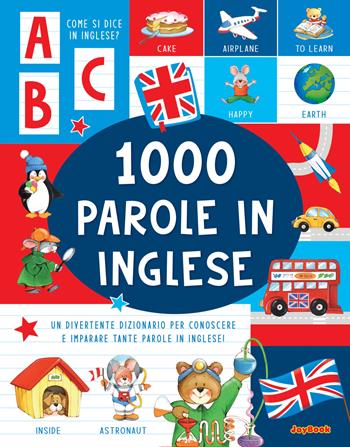 1000 parole in inglese. Ediz. a colori  - Libro Joybook 2023, Varia | Libraccio.it