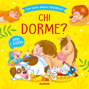Chi dorme? Ediz. a colori  - Libro Joybook 2023, Apri e scopri | Libraccio.it