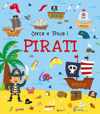 Pirati. Ediz. a colori  - Libro Joybook 2023, Chi cerca trova | Libraccio.it
