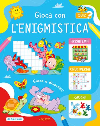 Gioca con l'enigmistica 5-7 anni  - Libro Joybook 2024, Enigmistica per divertirsi | Libraccio.it