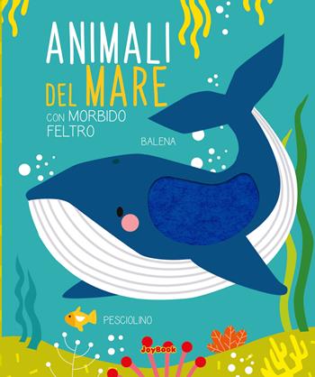 Animali del mare. Ediz. a colori  - Libro Joybook 2023, I didattici | Libraccio.it