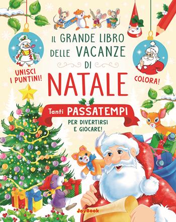 Il grande libro delle vacanze di Natale. Ediz. a colori  - Libro Joybook 2023, Natale | Libraccio.it