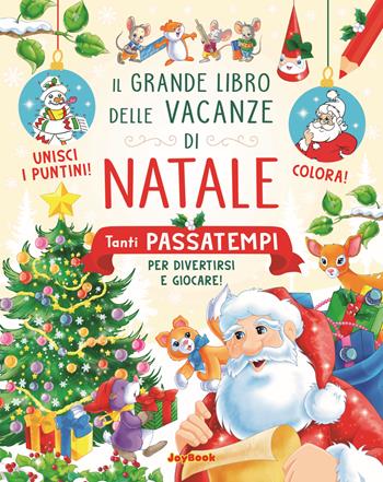 Il grande libro delle vacanze di Natale. Ediz. a colori  - Libro Joybook 2023, Natale | Libraccio.it