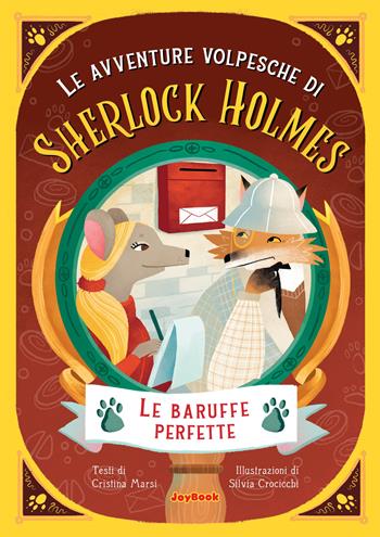 Le baruffe perfette. Le avventure volpesche di Sherlock Holmes - Cristina Marsi - Libro Joybook 2024 | Libraccio.it