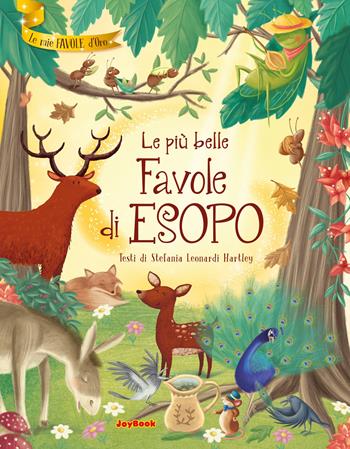 Le più belle favole di Esopo. Ediz. a colori - Stefania Leonardi Hartley - Libro Joybook 2023, Le mie favole d'oro | Libraccio.it